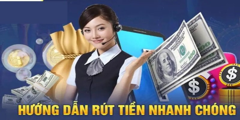 Quy trình rút tiền nhanh chóng, đơn giản
